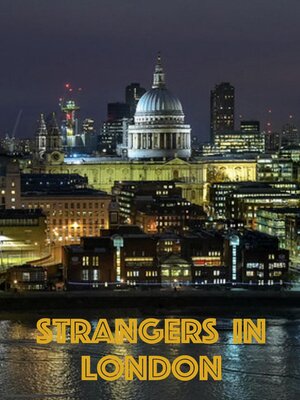 cover image of Strangers In London